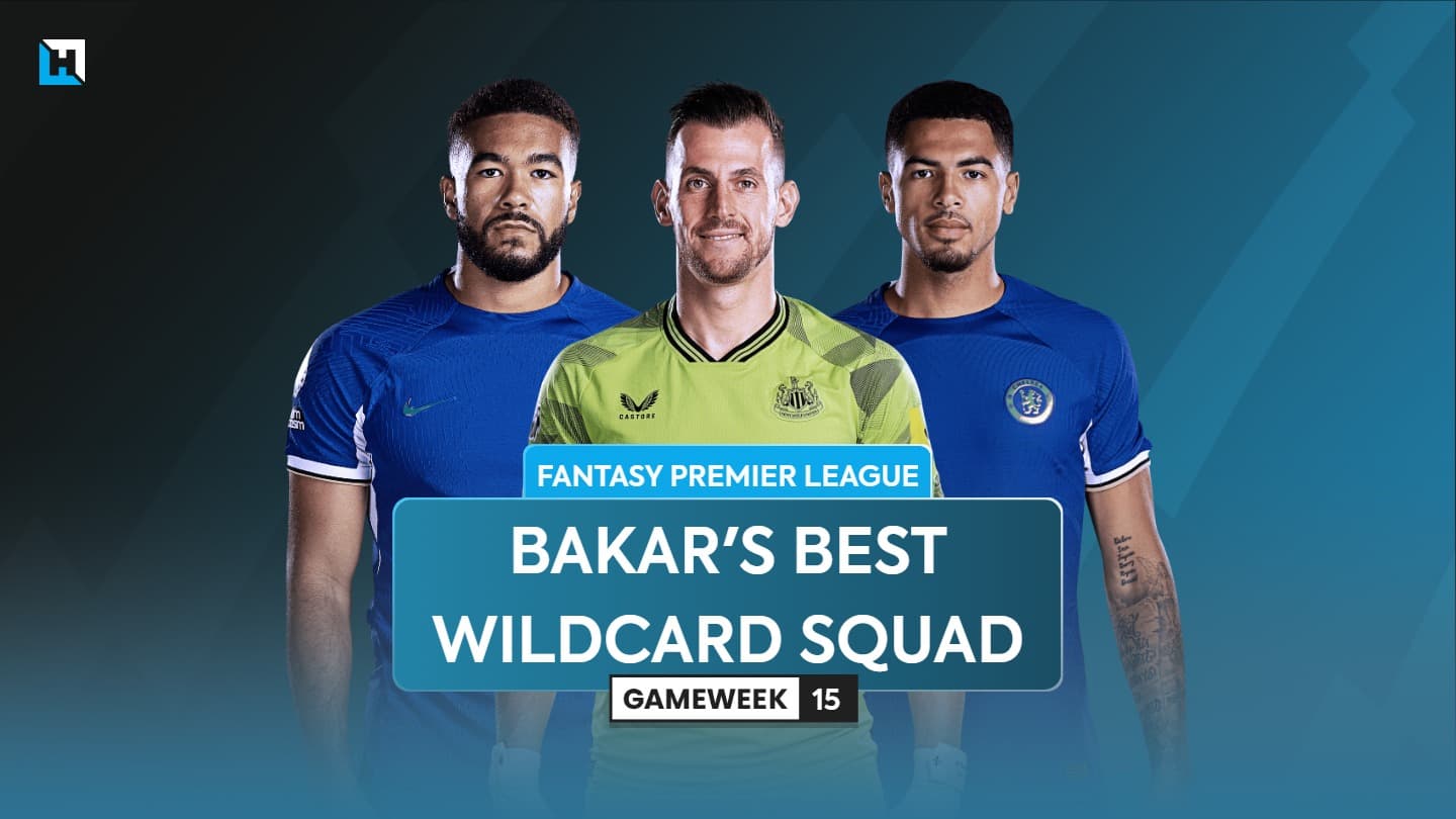 BigManBakar’s best FPL Gameweek 15 Wildcard team