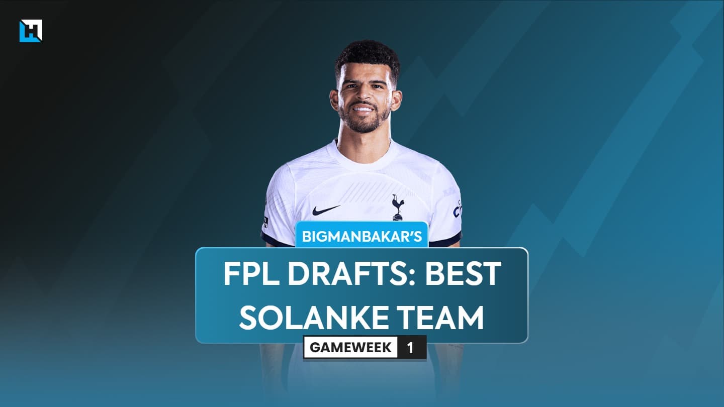 BigManBakar’s best FPL Gameweek 1 drafts: The best Solanke team, no Salah