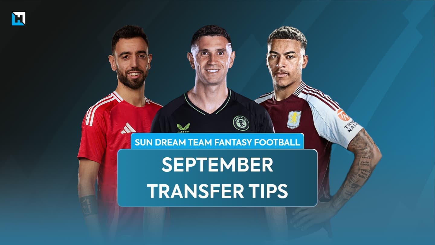 Sun Dream Team transfer tips for September: Target European fixtures