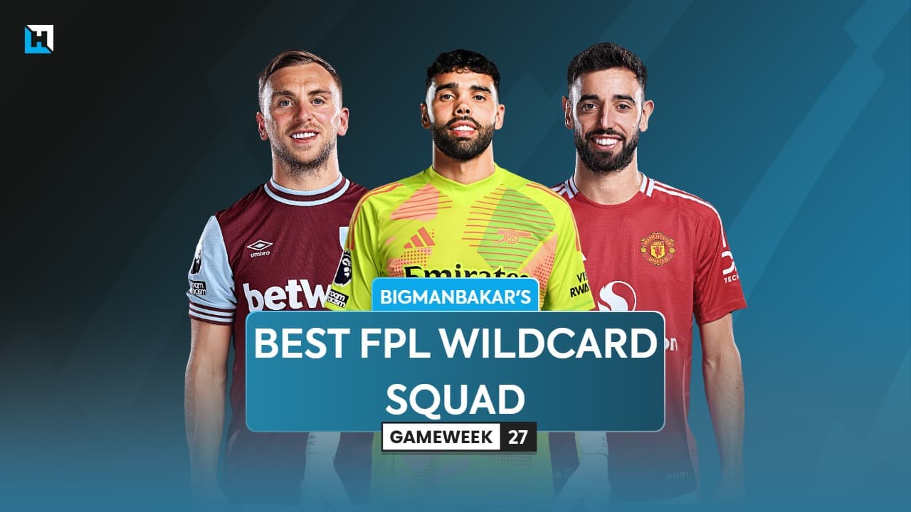 BigManBakar’s best FPL Gameweek 27 Wildcard team