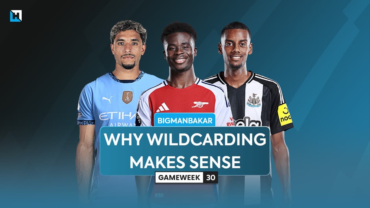 BigManBakar: Why I’m playing my Wildcard in Gameweek 30 instead of 31