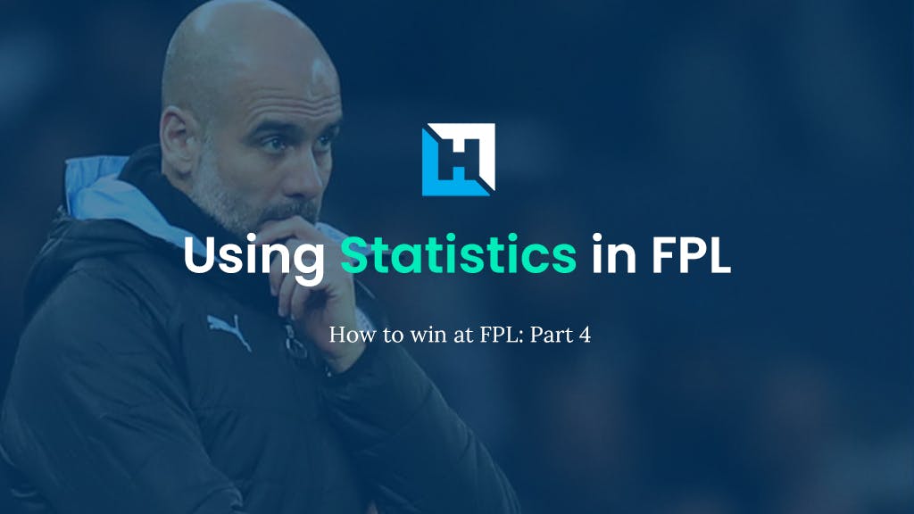 How To Win at FPL – Using Statistics in FPL