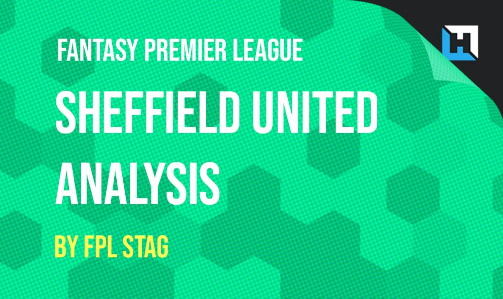 An FPL Analysis of Sheffield United – By FPL Stag