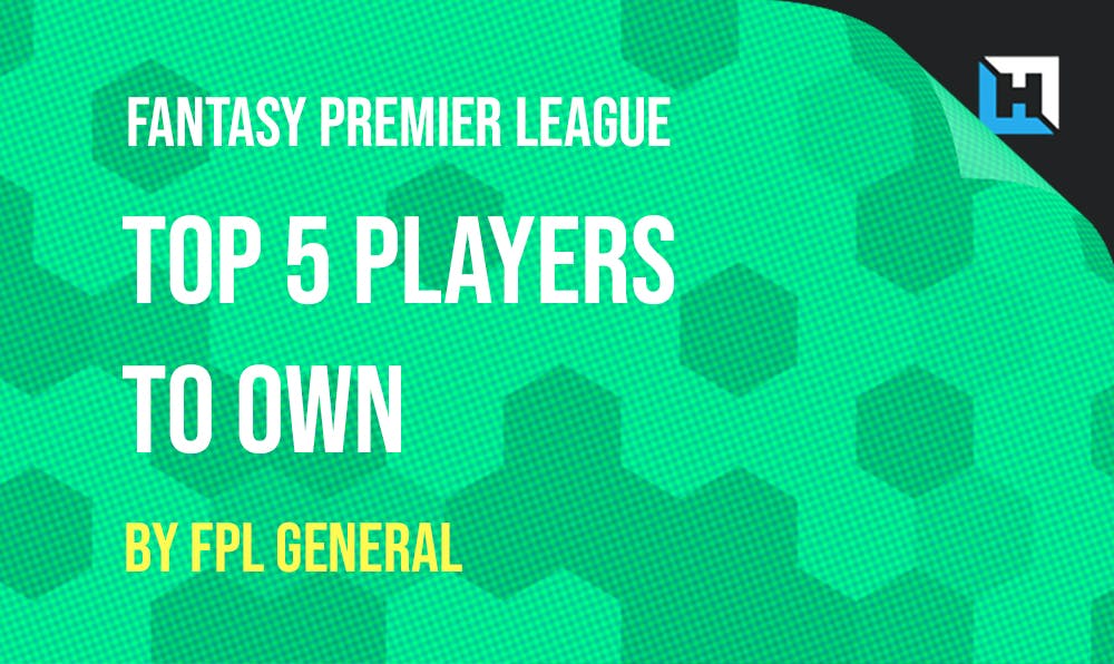 The Top Five players to own in Fantasy Premier League 2019/20 according to @FPLGeneral