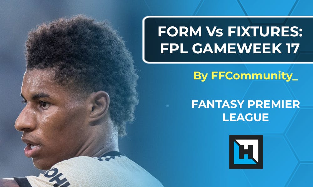 FPL Gameweek 17 Fixtures vs Form Charts | Fantasy Premier League Tips 2020/21