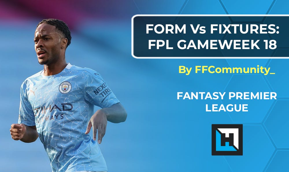 FPL Gameweek 18 Fixtures vs Form Charts | Fantasy Premier League Tips 2020/21