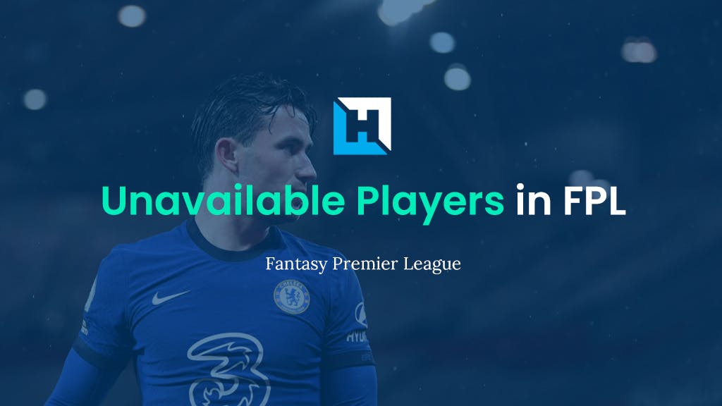 Fantasy Premier League unavailable players