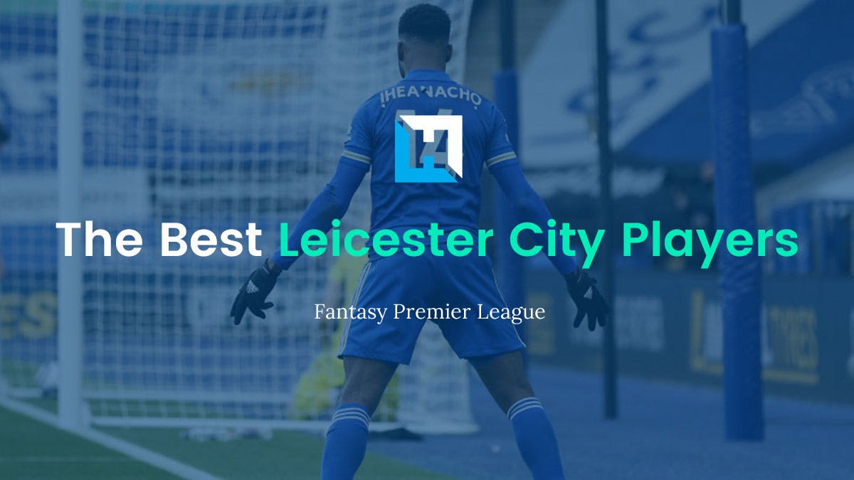 FPL best Leicester City Players