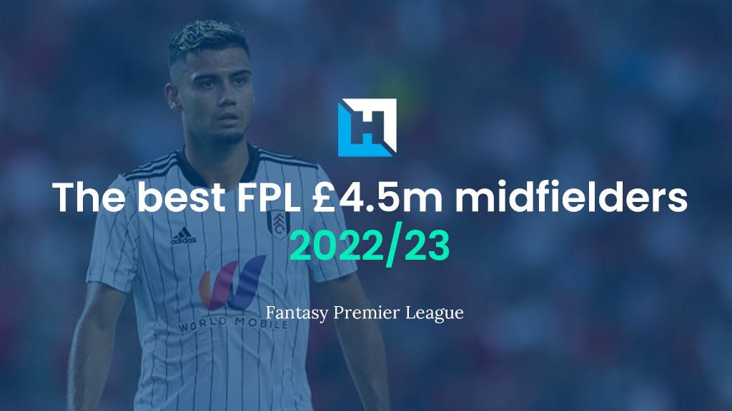 The best FPL £4.5m midfielders