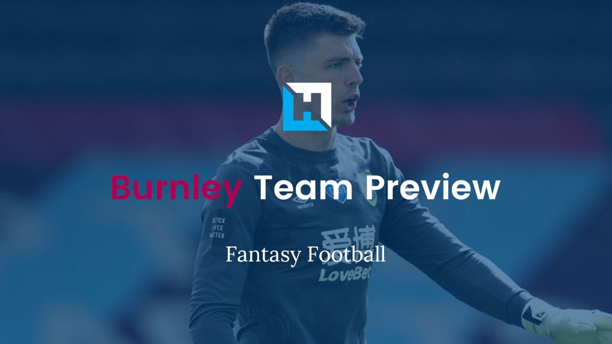 Burnley Fantasy Football Tips. Team Preview