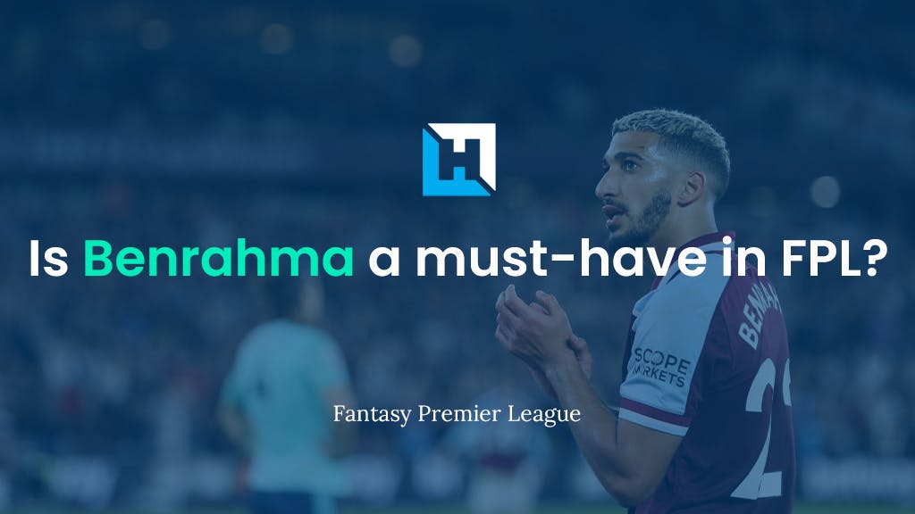 Gameweek 3 FPL Tips | Is Benrahma a Must-Have in FPL?