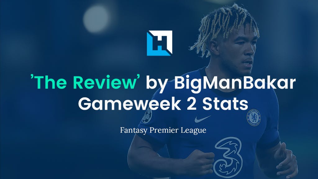 FPL Gameweek 2 Review and Tips | BigManBakar