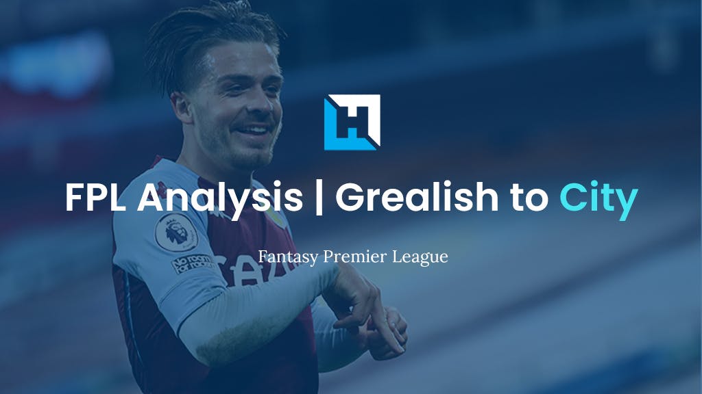 What are the FPL implications of Grealish moving to City?