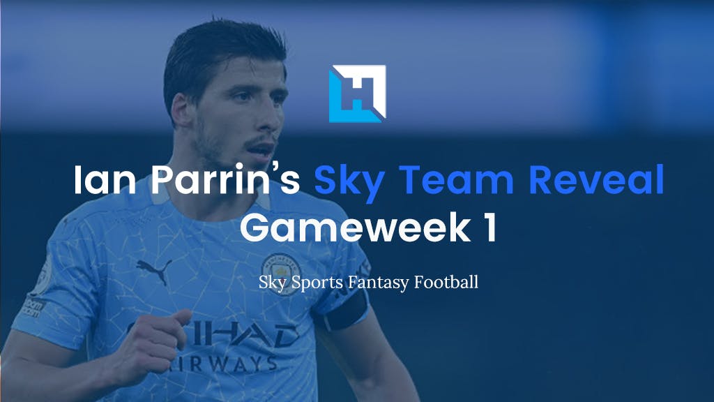 Sky Fantasy Football Gameweek 1 Team Reveal | Ian Parrin | No Transfers Used to Overhaul!