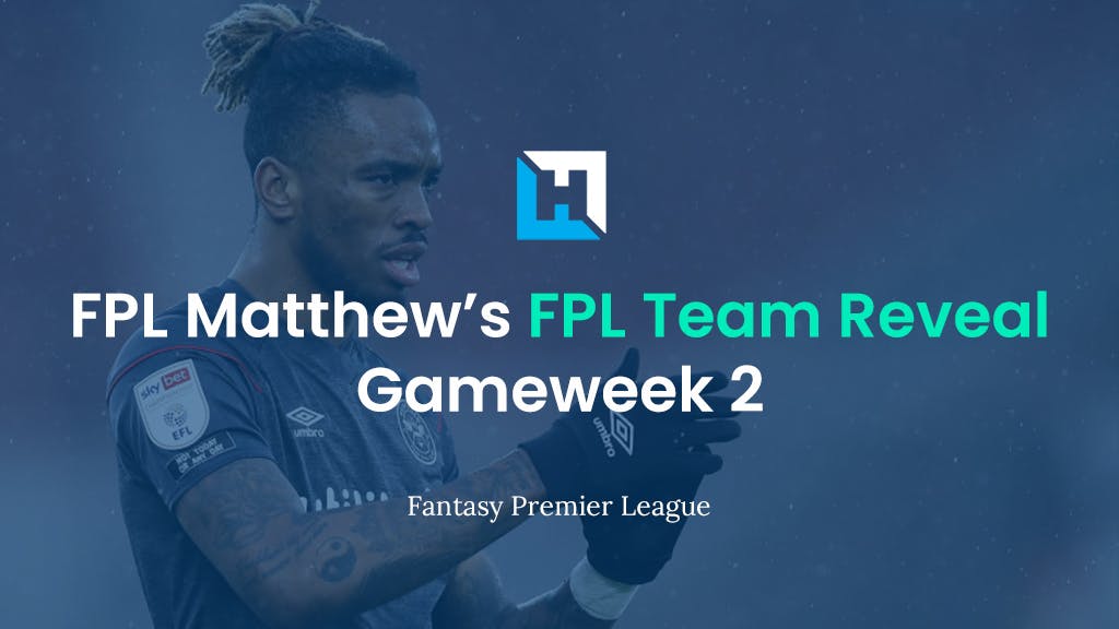 Gameweek 2 FPL team reveal
