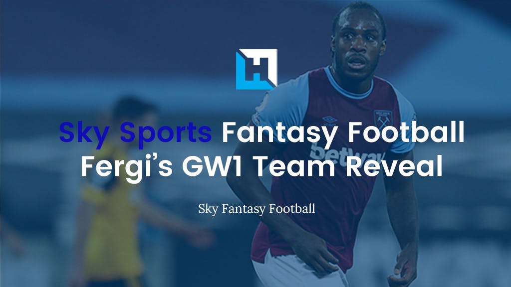 Sky Fantasy Football Gameweek 1 Team Reveal – Fergi