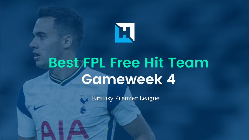 Best FPL Gameweek 4 Free Hit