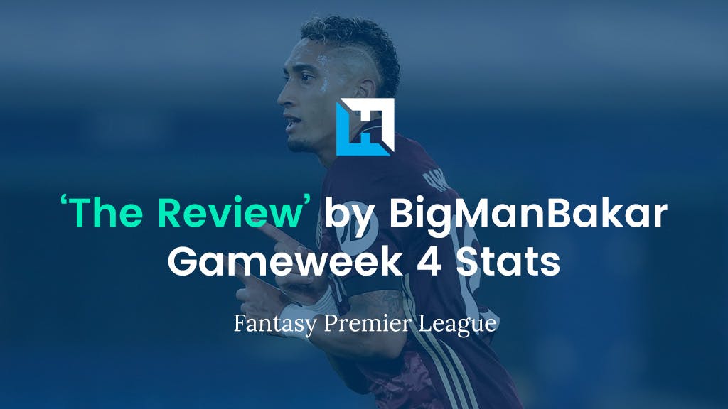 FPL Gameweek 4 Review and Tips | BigManBakar