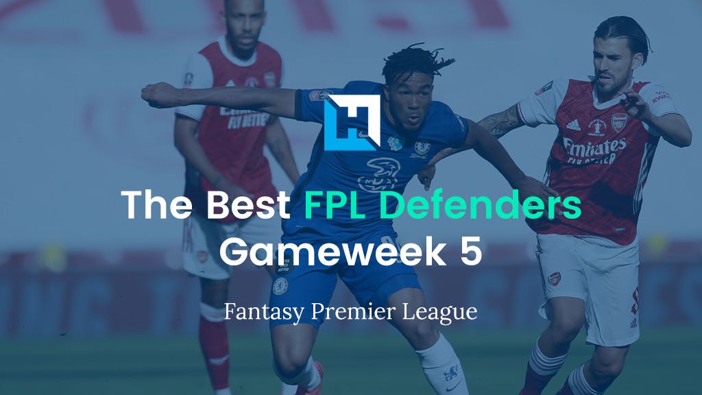 Best FPL Gameweek 5 Defenders. FPL Tips.