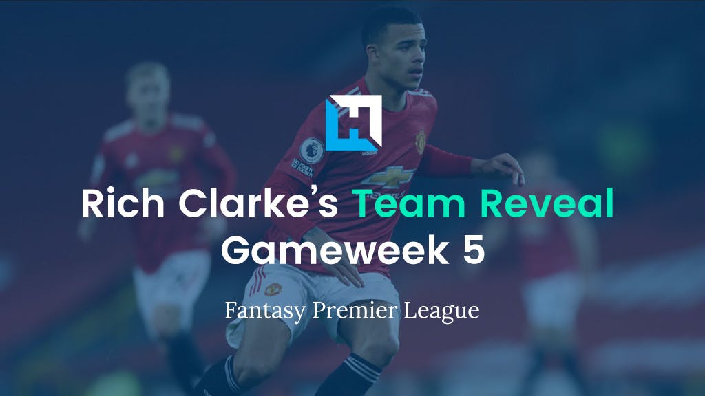 FPL Gameweek 5 Team Reveal. Rich Clarke.