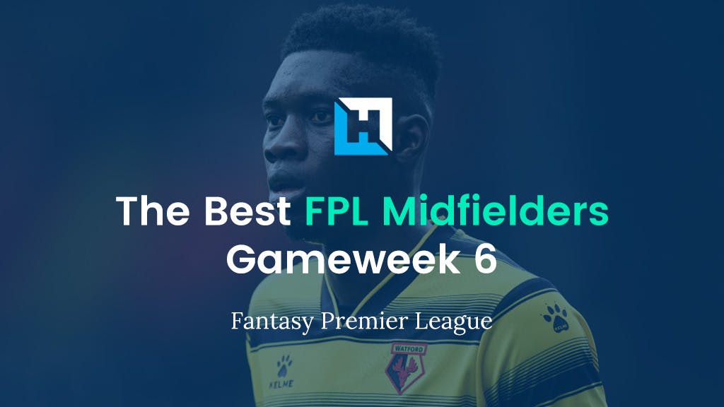 Best FPL Midfielders for Gameweek 6.