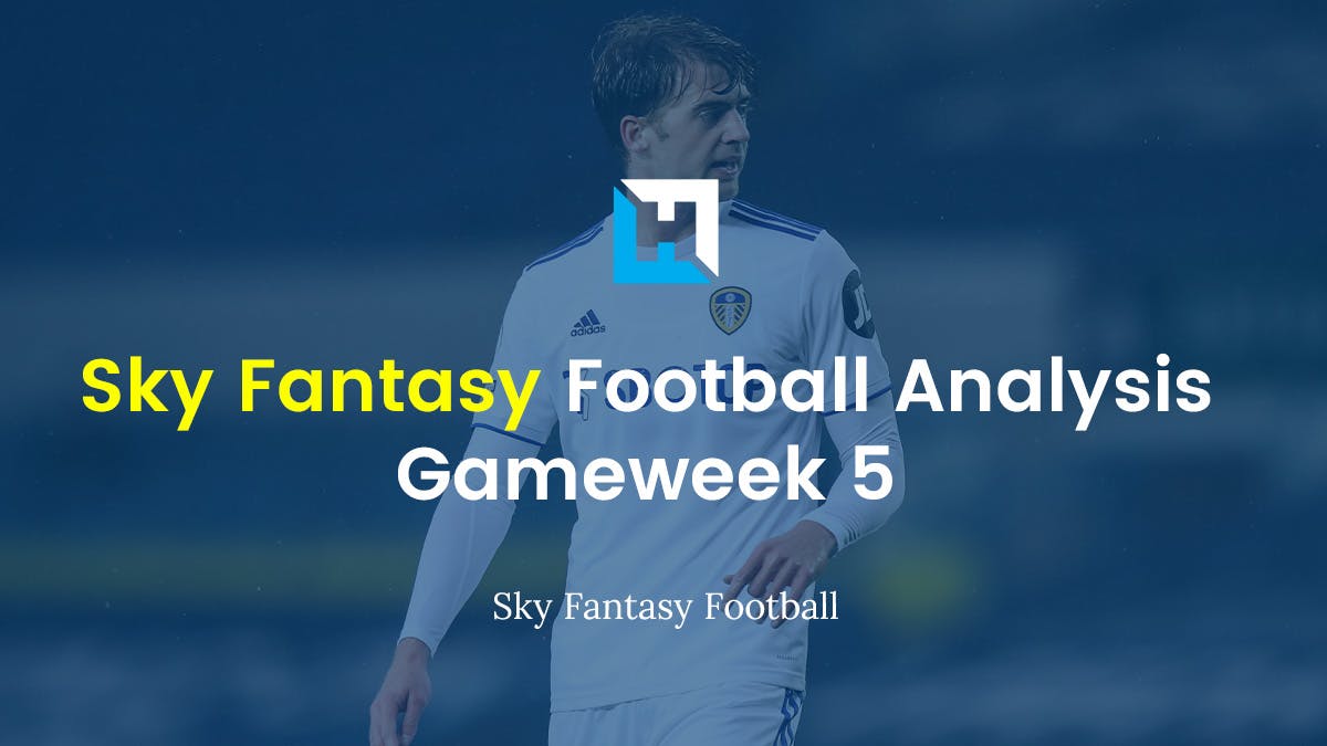 Sky Fantasy Football Gameweek 5 Analysis