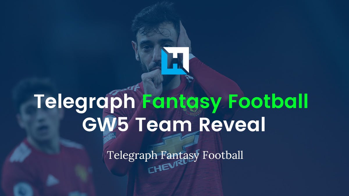 Telegraph Fantasy Football Gameweek 5 Team Reveal