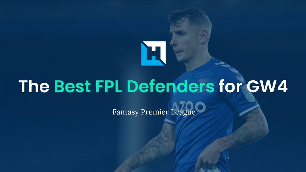 Best Gameweek 4 defenders FPL