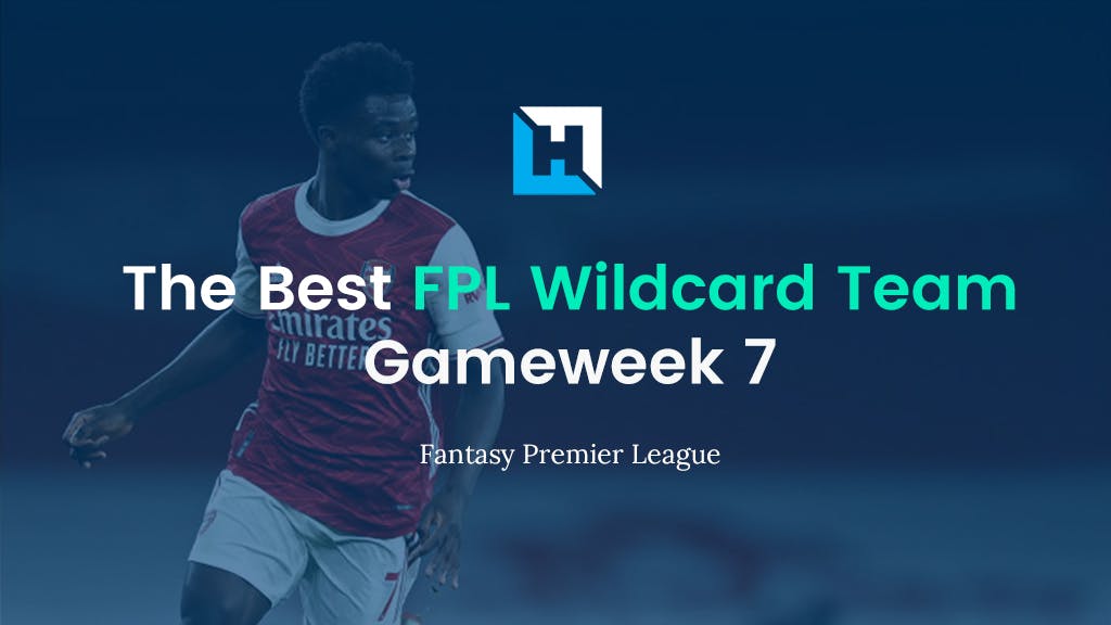 best fpl wildcard team for gameweek 7