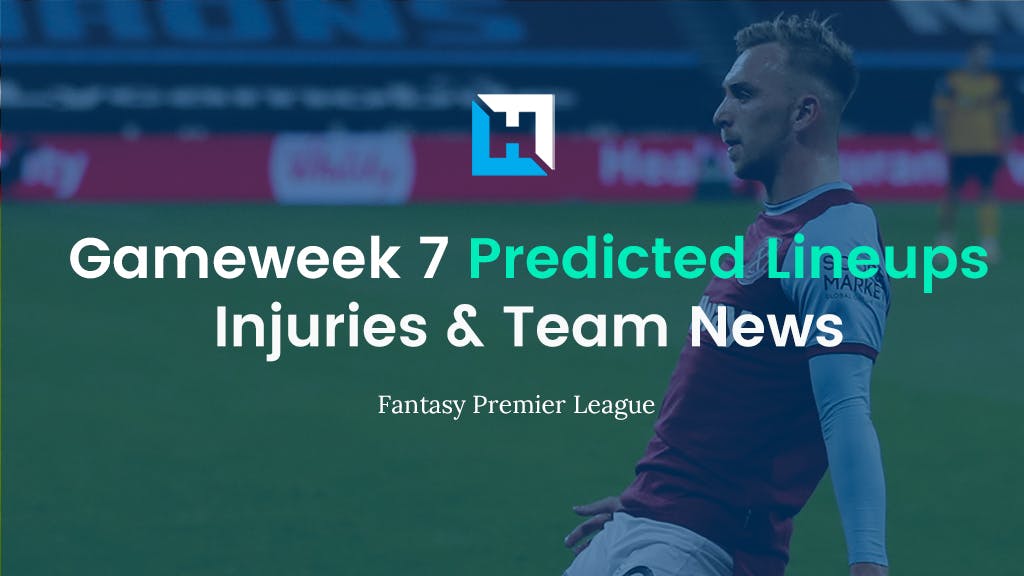 Premier League Predicted Lineups | FPL Gameweek 7