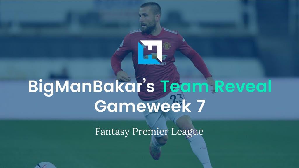 FPL Gameweek 7 Team Reveal | BigManBakar