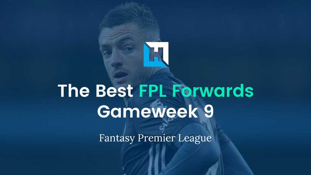 best fpl forwards for gameweek 9