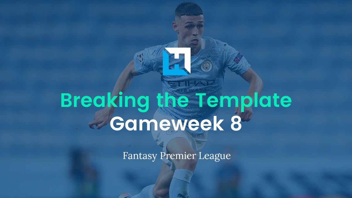 Breaking the FPL Template Gameweek 8