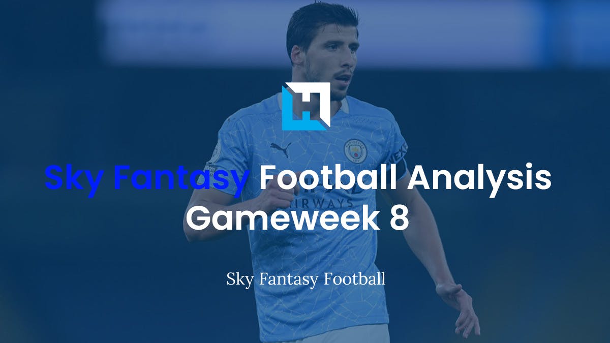Sky Fantasy Football Gameweek 8 Analysis