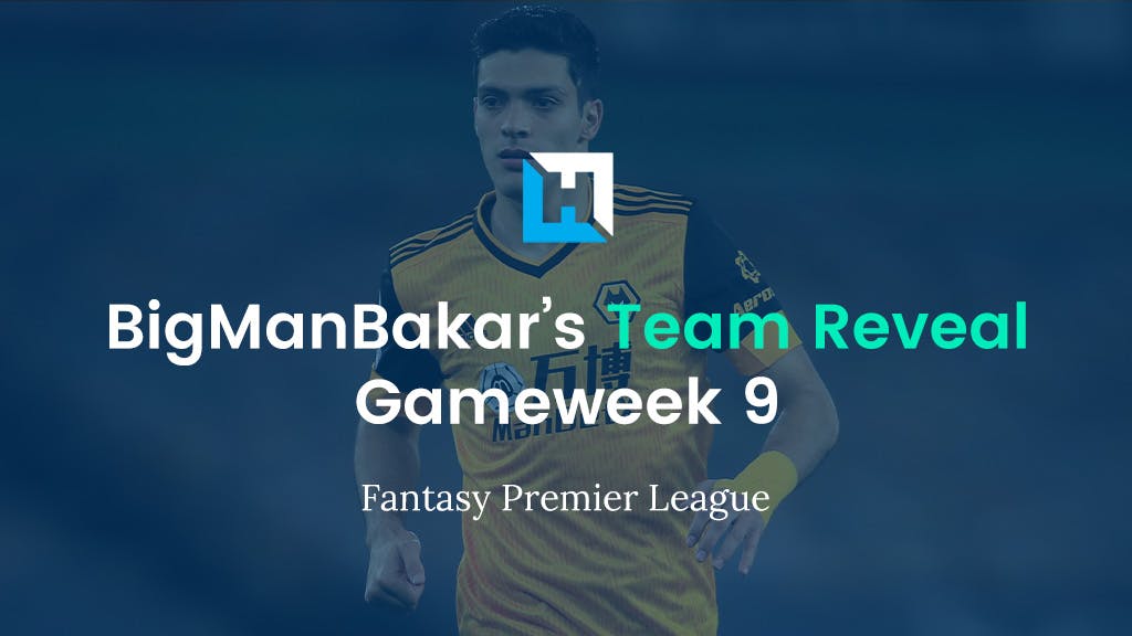 FPL Gameweek 9 Team Reveal | BigManBakar