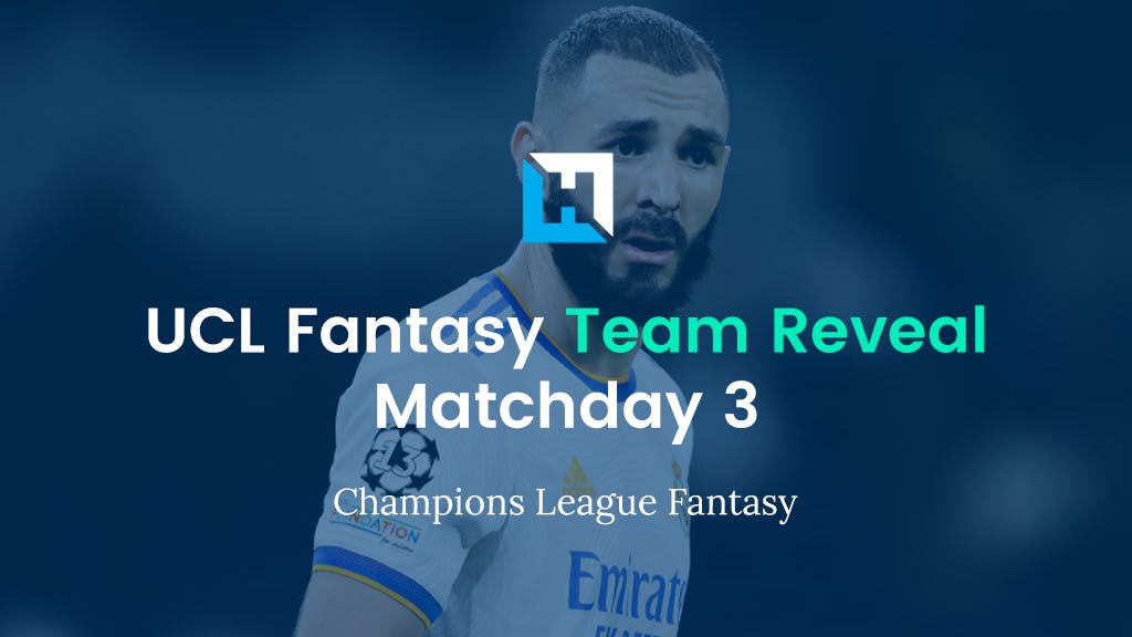 UCL Fantasy Matchday 3 Team Reveal