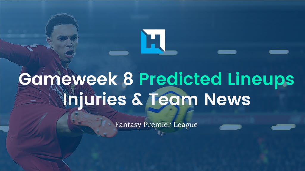 Premier League Predicted Lineups | FPL Gameweek 8