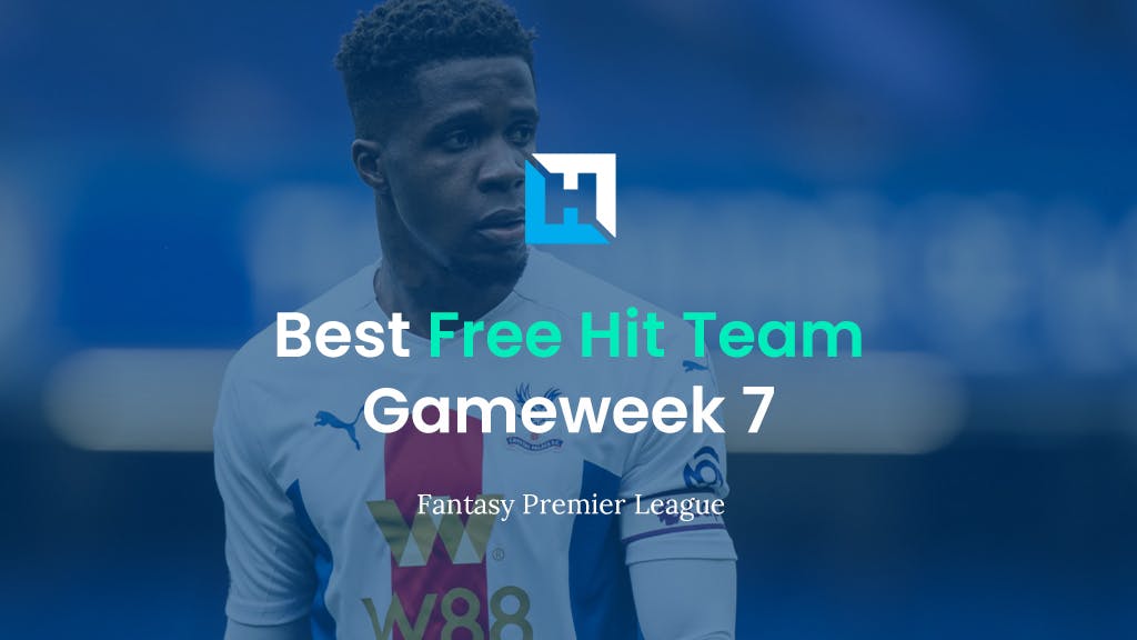 best free hit team gameweek 7 fpl tips