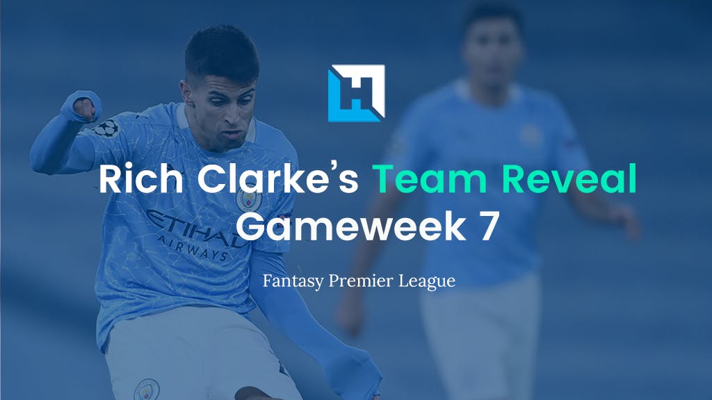 FPL Gameweek 7 Team Reveal  | Rich Clarke