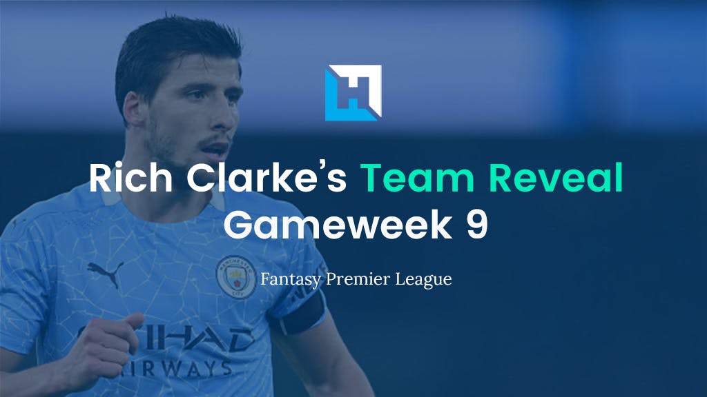 FPL Gameweek 9 Team Reveal  | Rich Clarke