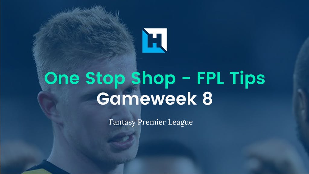 FPL Gameweek 8 Tips | “One-Stop Shop”