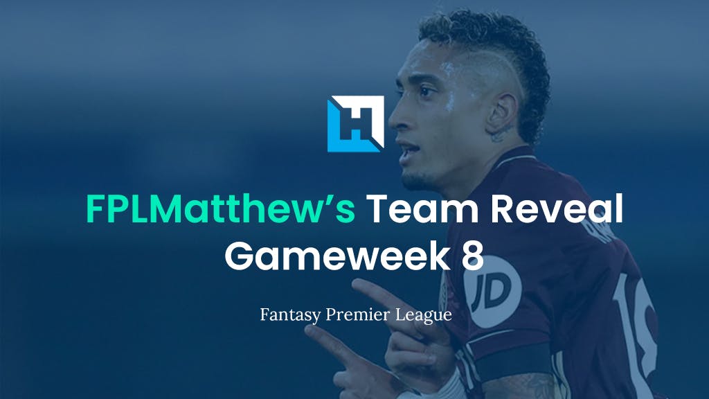 Gameweek 8 FPL team reveal