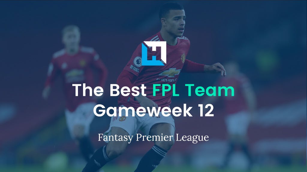 best fpl team for Gameweek 12