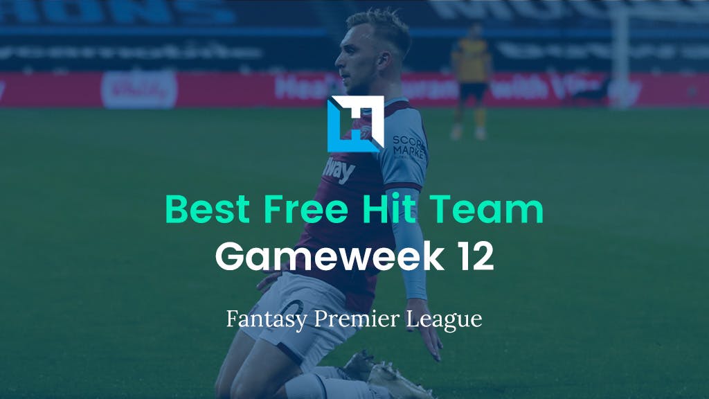 Best FPL Gameweek 12 Free Hit Team | Fantasy Premier League Tips