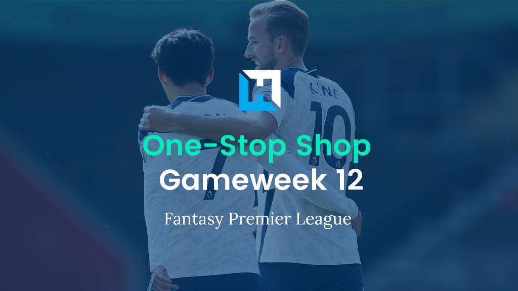 FPL Gameweek 12 Tips | “One-Stop Shop”