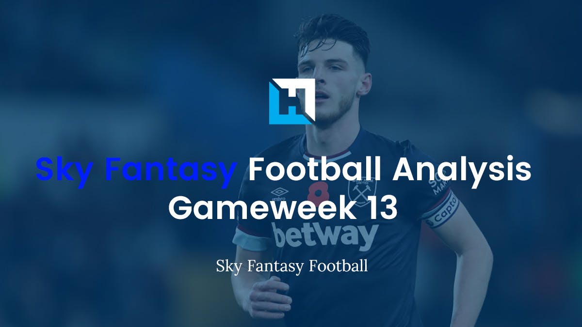 Sky Fantasy Football Gameweek 13