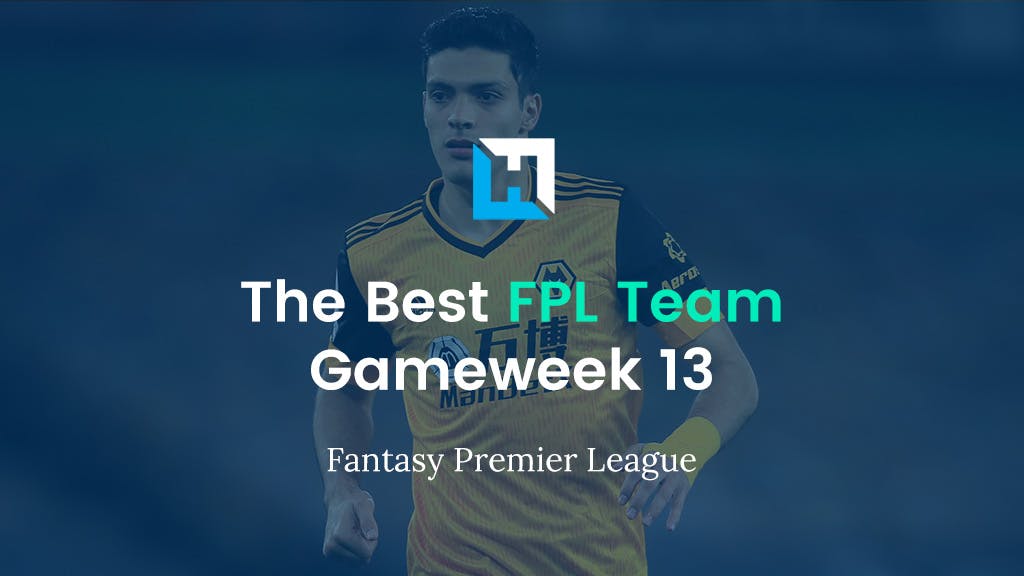 best fpl team for Gameweek 13