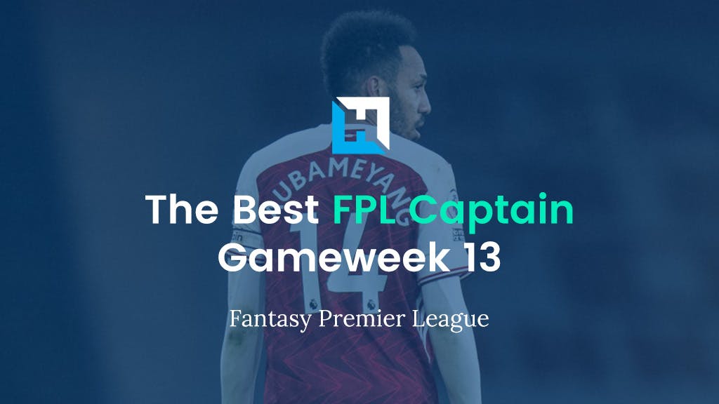 fpl gameweek 13 best captain