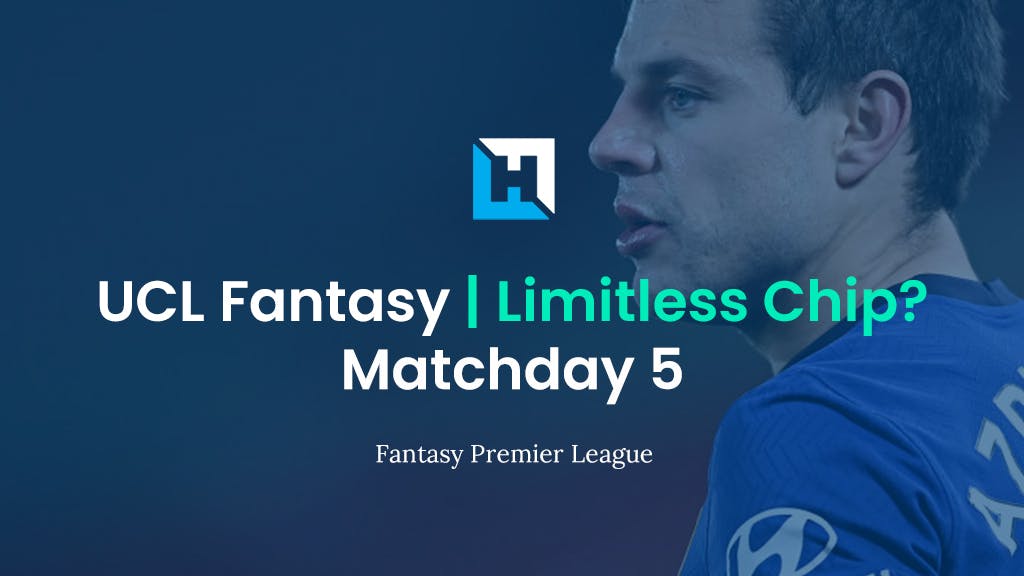 UCL Fantasy Matchday 5 Team Reveal – Limitless Chip?