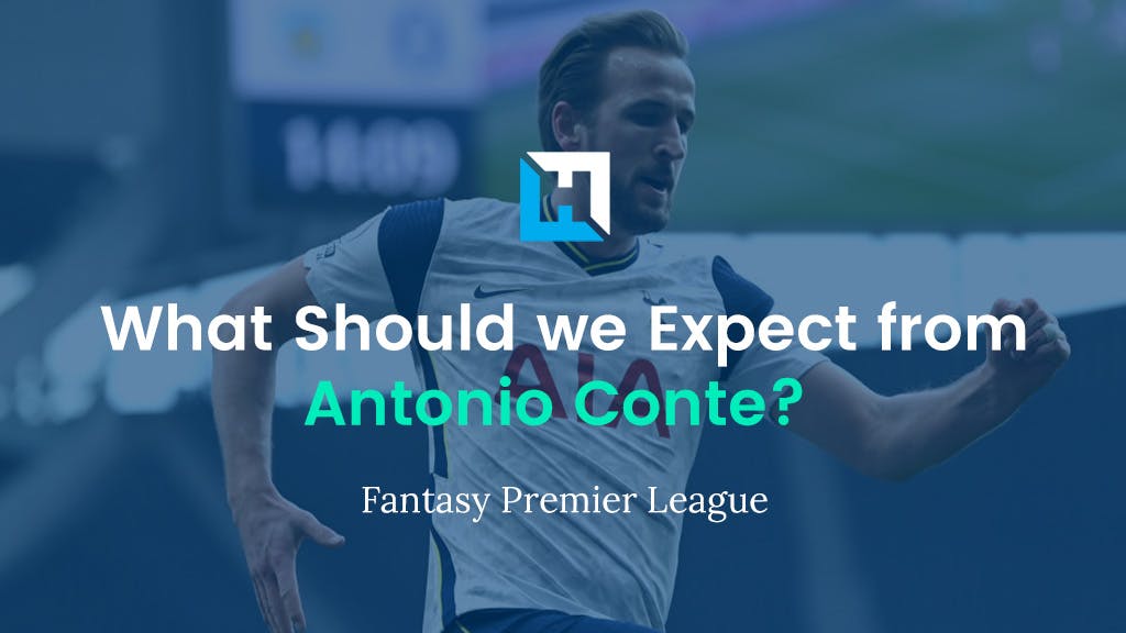 What Should we Expect from Antonio Conte at Spurs? | FPL Tips 2021/22
